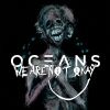 Oceans - We Are Nt Okay