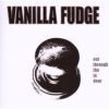 Vanilla Fudge - Out Through The In Door