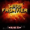 Wild Frontier - Alive 25
