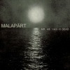 Malapärt - Mr. Me Yagi Is Dead