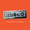 Rosco - Hassliebe