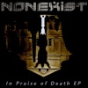 NonExist - In Praise Of Death