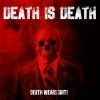 Death Is Death - Death Wears Suit