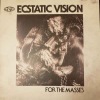 Ecstatic Vision - For The Masses