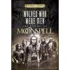 Moonspell - Wolves Who Were Men - The History Of Moonspell