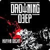 Drowning Deep - Human Decay
