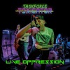 Taskforce Toxicator - Live Oppression