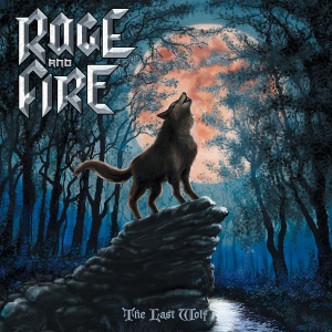 Rage And Fire -  The Last Wolf