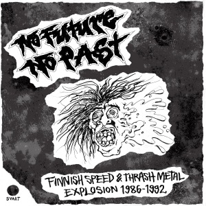 Various Artists - No Future, No Past  Finnish Speed & Thrash Metal Explosion 