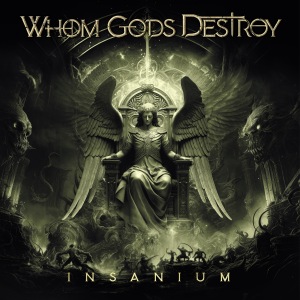 Whom Gods Destroy - Insanium