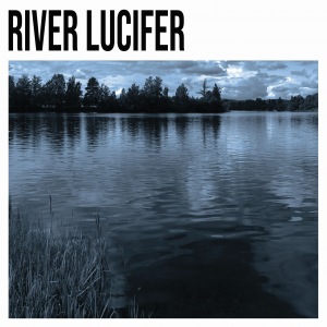 River Lucifer - River Lucifer