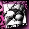 Danger - First Touch