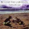 Beyond The Labyrinth - Castles in the Sand