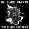 Dr. Slaggleberry - The Slagg Factory