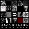 Slaves To Fashion - Artistic Differences