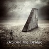 Beyond The Bridge - The Old Man & The Spirit