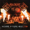 Machine Head - Machine F**cking Head Live