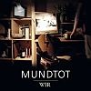 Mundtot - Wir
